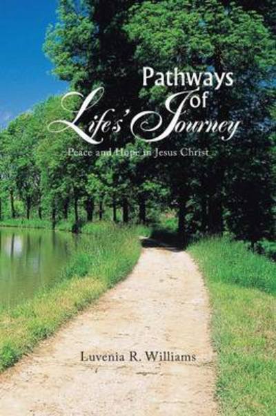 Cover for Luvenia R Williams · Pathways of Life's Journey: Peace and Hope in Jesus Christ (Pocketbok) (2013)