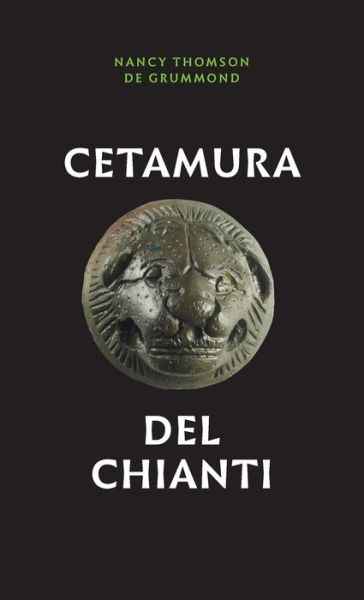 Cover for Nancy Thomson De Grummond · Cetamura Del Chianti - Cities and Communities of the Etruscans (Gebundenes Buch) (2020)