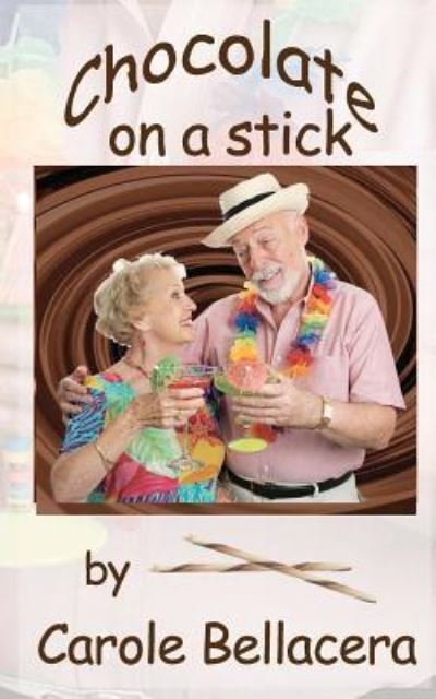 Cover for Carole Bellacera · Chocolate on a Stick (Paperback Bog) (2012)