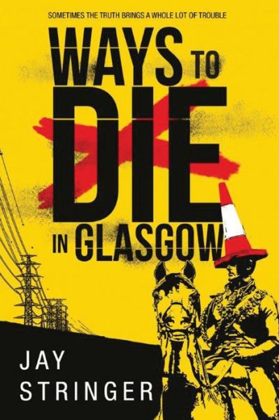 Cover for Jay Stringer · Ways to Die in Glasgow - Sam Ireland Mysteries (Paperback Book) (2015)