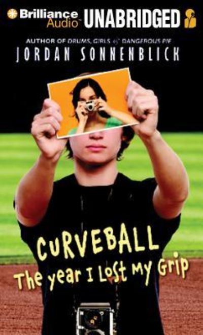 Curveball The Year I Lost My Grip - Jordan Sonnenblick - Music - Brilliance Audio - 9781480586109 - February 25, 2014