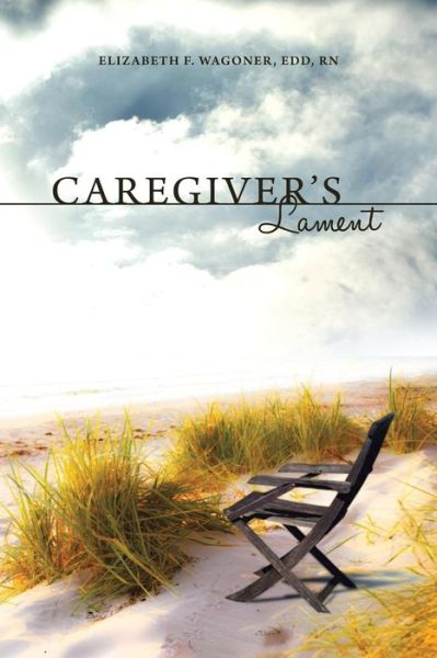 Cover for Elizabeth F Wagoner · Caregiver's Lament (Paperback Book) (2015)