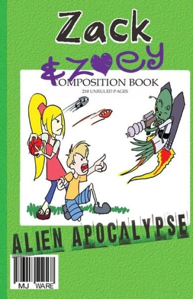 Cover for Mj Ware · Zack &amp; Zoey's Alien Apocalypse: Alien Busting Ninja Adventure (Paperback Book) (2013)