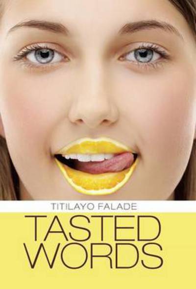 Cover for Titilayo Falade · Tasted Words (Hardcover Book) (2015)