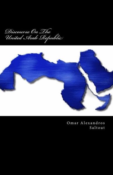 Cover for Omar Alexandros Saltout · Discourse on the United Arab Republic (Paperback Book) (2013)