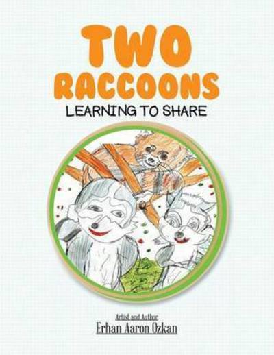 Cover for Erhan Aaron Ozkan · Two Raccoons Learning to Share (Paperback Book) (2014)