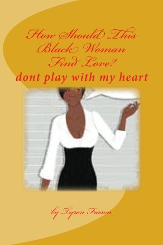 Cover for Tyron Faison · How Should This Black Woman Find Love (Paperback Book) (2013)