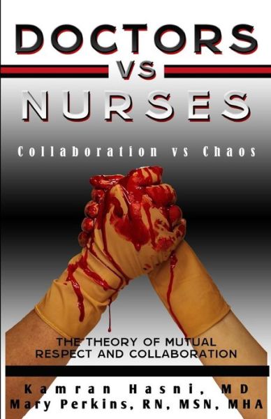 Cover for Kamran Hasni Md · Doctors vs. Nurses: Collaboration vs. Chaos (Paperback Book) (2013)