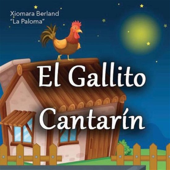 Cover for Xiomara Berland · El Gallito Cantarin (Paperback Book) (2013)