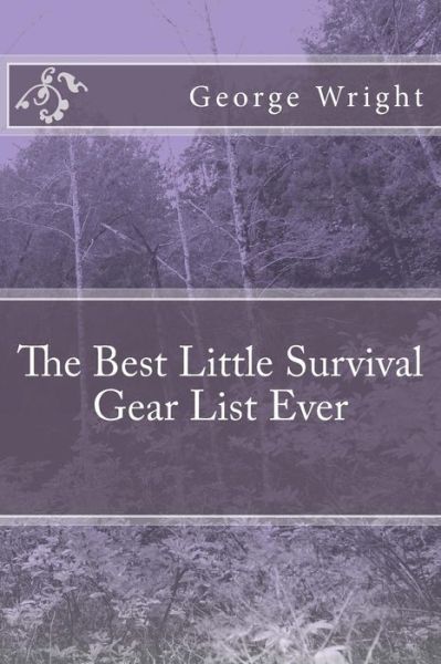 Cover for George Wright · The Best Little Survival Gear List Ever (Paperback Book) (2013)