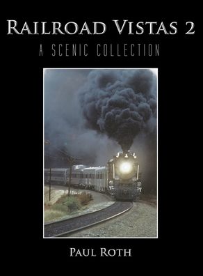 Cover for Paul Roth · Railroad Vistas 2 (Hardcover Book) (2012)