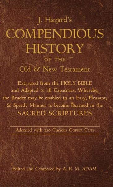 Cover for J. Hazard · Compendious History of the Old and New Testament (Book) (2017)