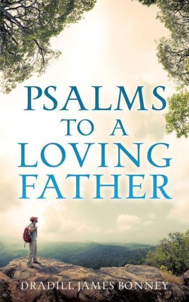 Cover for Dradill James Bonney · Psalms to a Loving Father (Taschenbuch) (2015)