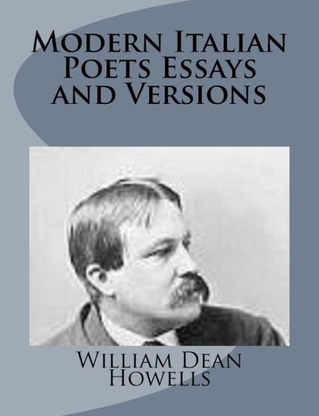 Cover for William Dean Howells · Modern Italian Poets Essays and Versions (Taschenbuch) (2014)