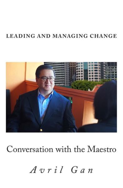 Cover for Avril Gan · Leading and Managing Change: Conversation with the Maestro (Paperback Book) (2014)