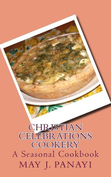 Cover for May J Panayi · Christian Celebrations Cookery: a Seasonal Cookbook (Paperback Book) (2014)