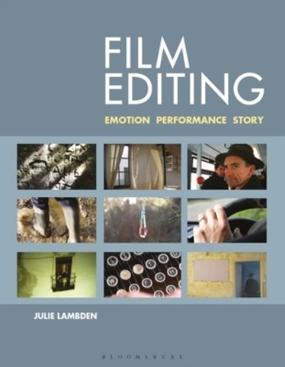 Cover for Lambden, Julie (Senior Lecturer and Associate Lecturer, Westminster University, UK) · Film Editing: Emotion, Performance and Story (Gebundenes Buch) (2021)