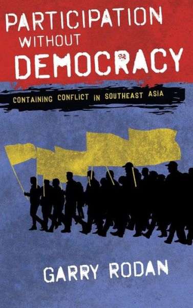 Cover for Garry Rodan · Participation without Democracy: Containing Conflict in Southeast Asia (Hardcover Book) (2018)