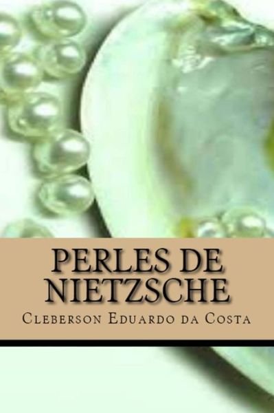 Cover for Cleberson Eduardo Da Costa · Perles de Nietzsche (Paperback Bog) (2014)
