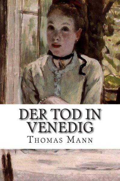 Der Tod in Venedig - Thomas Mann - Kirjat - CreateSpace Independent Publishing Platf - 9781502512109 - perjantai 26. syyskuuta 2014