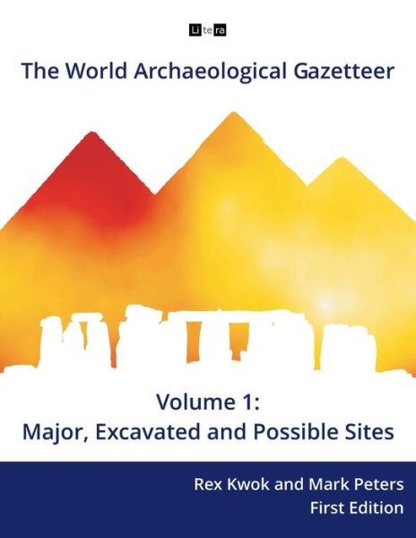 Cover for Rex Kwok Phd · The World Archaeological Gazetteer: Major, Excavated and Possible Sites (Paperback Book) (2015)