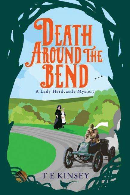 Cover for T E Kinsey · Death Around the Bend - A Lady Hardcastle Mystery (Taschenbuch) (2017)