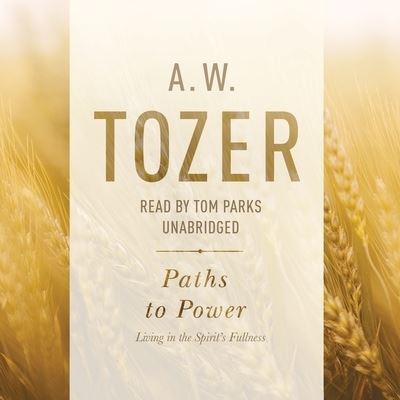 Cover for A W Tozer · Paths to Power (CD) (2016)