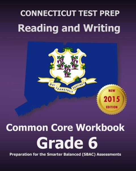 Cover for Test Master Press Connecticut · Connecticut Test Prep Reading and Writing Common Core Workbook Grade 6: Preparation for the Smarter Balanced (Sbac) Assessments (Paperback Bog) (2015)