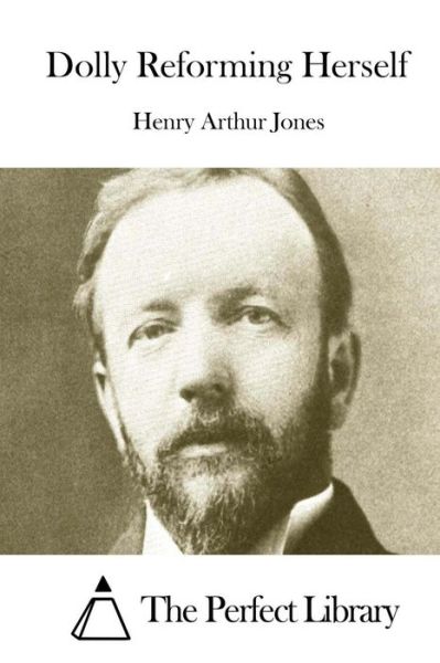 Cover for Henry Arthur Jones · Dolly Reforming Herself (Paperback Book) (2015)