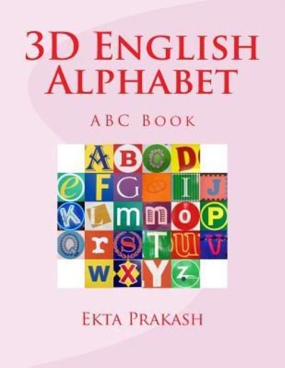 Cover for Ekta Prakash · 3D English Alphabet (Pocketbok) (2015)