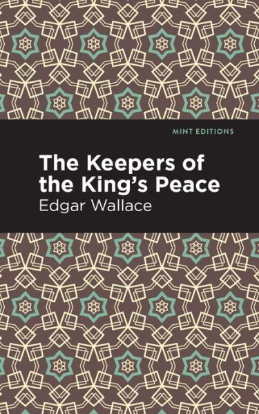 Cover for Edgar Wallace · The Keepers of the King's Peace - Mint Editions (Inbunden Bok) (2021)