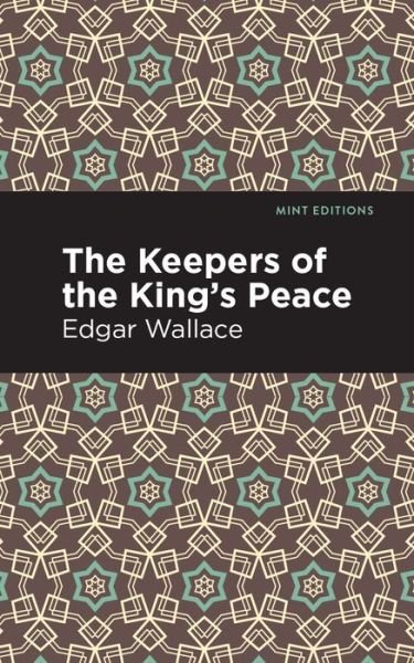 Cover for Edgar Wallace · The Keepers of the King's Peace - Mint Editions (Hardcover Book) (2021)