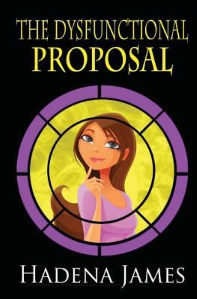 Cover for Hadena James · The Dysfunctional Proposal (Pocketbok) (2015)