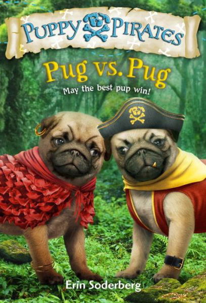 Erin Soderberg · Puppy Pirates #6: Pug vs. Pug - Puppy Pirates (Paperback Book) (2017)
