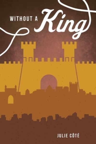 Cover for Julie Côté · Without a King (Paperback Book) (2018)