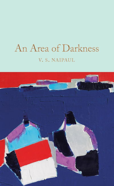 Cover for V.S. Naipaul · An Area of Darkness - Macmillan Collector's Library (Gebundenes Buch) (2020)