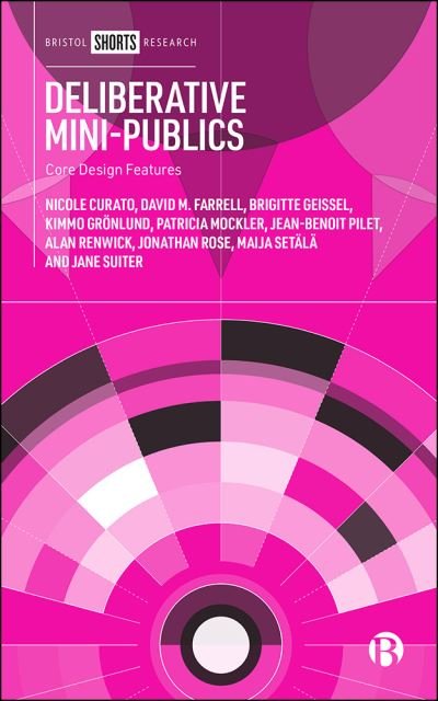 Cover for Curato, Nicole (University of Canberra, Australia) · Deliberative Mini-Publics: Core Design Features (Hardcover bog) (2021)