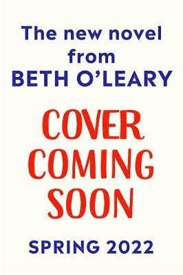 Cover for Beth O'Leary · The No-Show: an unexpected love story you'll never forget, from the author of The Flatshare (Hardcover bog) (2022)