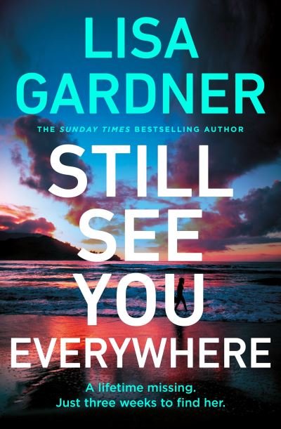 Still See You Everywhere - Lisa Gardner - Livres - Random House - 9781529917109 - 14 mars 2024