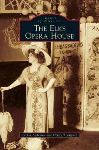 Cover for Parker Anderson · Elks Opera House (Hardcover Book) (2012)