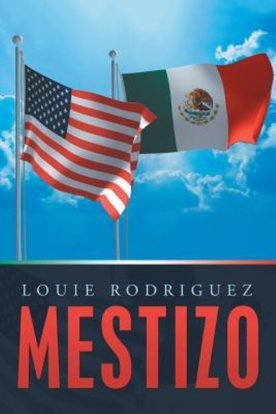 Louie Rodriguez · Mestizo (Paperback Book) (2019)