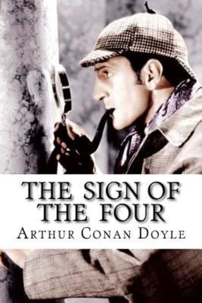 The Sign of the Four - Sir Arthur Conan Doyle - Książki - Createspace Independent Publishing Platf - 9781533509109 - 29 maja 2016