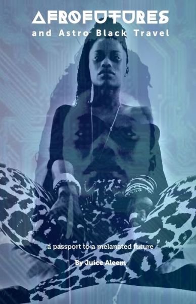 Cover for Rigel Kent · Afrofutures and Astro Black travel (Paperback Bog) (2016)