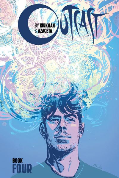 Cover for Robert Kirkman · Outcast by Kirkman &amp; Azaceta, Book 4 - OUTCAST BY KIRKMAN &amp; AZACETA HC (Inbunden Bok) (2021)