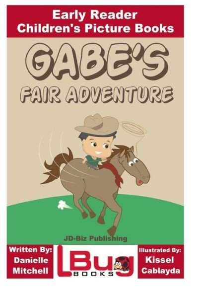 Cover for John Davidson · Gabe's Fair Adventure - Early Reader - Children's Picture Books (Pocketbok) (2016)