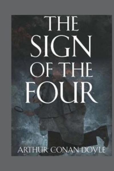 The Sign of the Four - Arthur Conan Doyle - Kirjat - Createspace Independent Publishing Platf - 9781537402109 - perjantai 2. syyskuuta 2016