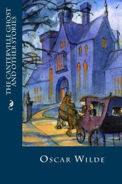 The Canterville Ghost and Other Stories - Oscar Wilde - Bøker - Createspace Independent Publishing Platf - 9781539198109 - 3. oktober 2016