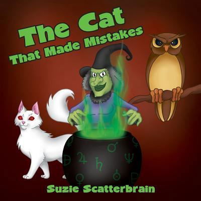 Cover for Suzie Scatterbrain · The Cat That Made Mistakes (Paperback Book) (2016)