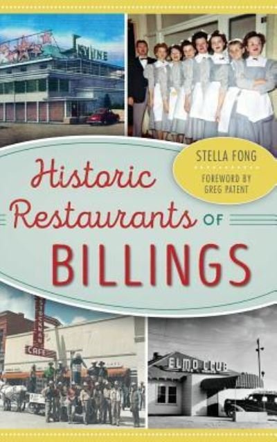 Cover for Stella Fong · Historic Restaurants of Billings (Hardcover Book) (2015)