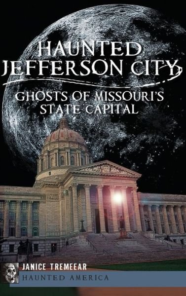 Cover for Janice Tremeear · Haunted Jefferson City (Hardcover bog) (2012)